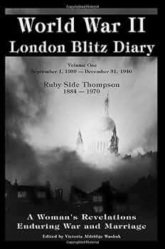 World War II London Blitz Diary Vol1